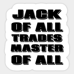 Jack of All Trades, Master of All Sticker